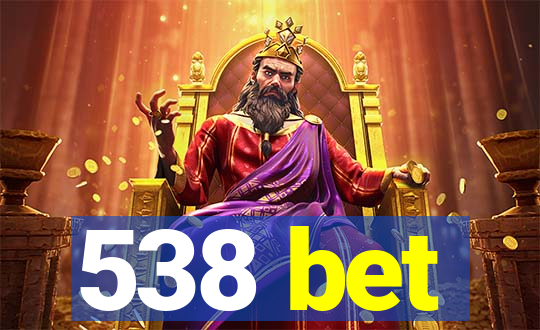 538 bet